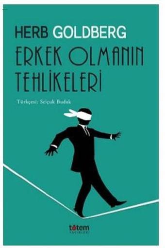Erkek Olmanın Tehlikeleri - Herb Goldberg - Totem
