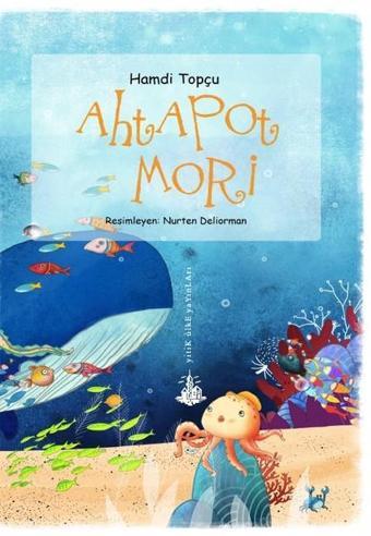 Ahtapot Mori - Hamdi Topçu - Yitik Ülke Yayınları