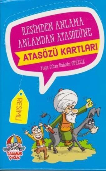 Atasözü Kartları-Resimden Anlama Anlamdan Atasözüne - Cihan Bahadır Gürelik - Yağmur Çocuk