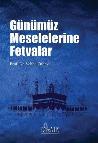 Günümüz Meselelerine Fetvalar - Vehbe Zuhayli - Risale Yayınları