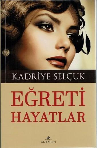 Eğreti Hayatlar - Kadriye Selçuk - Anemon