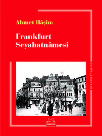 Frankfurt Seyahatnamesi - Ahmet Haşim - Kırmızı Kedi Yayınevi