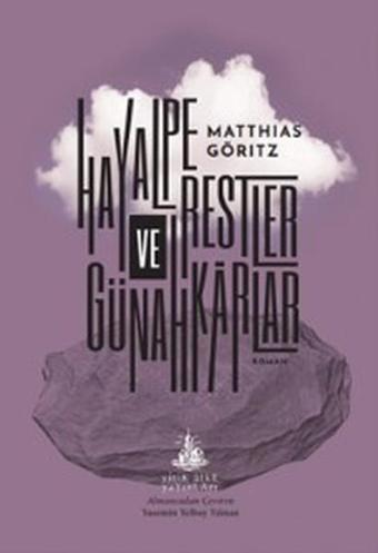 Hayalperestler ve Günahkarlar - Matthias Göritz - Yitik Ülke Yayınları