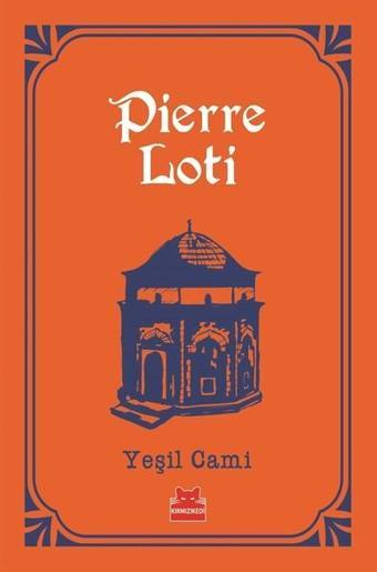 Yeşil Cami - Pierre Loti - Kırmızı Kedi Yayınevi