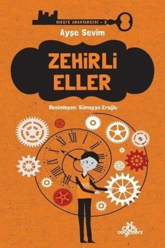 Zehirli Eller-Hikaye Anahtarcısı 3 - Ayşe Sevim - Düş Değirmeni