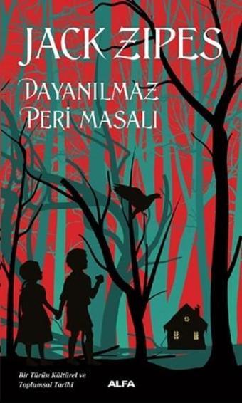 Dayanılmaz Peri Masalı - Jack Zipes - Alfa Yayıncılık