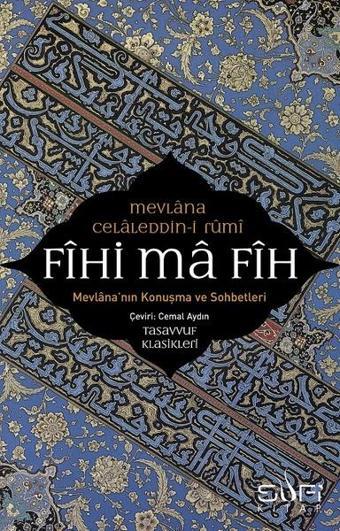 Fihi ma Fih-Mevlana'nın Konuşma ve Sohbetleri - Mevlana Celaleddin-i Rumi - Sufi Kitap