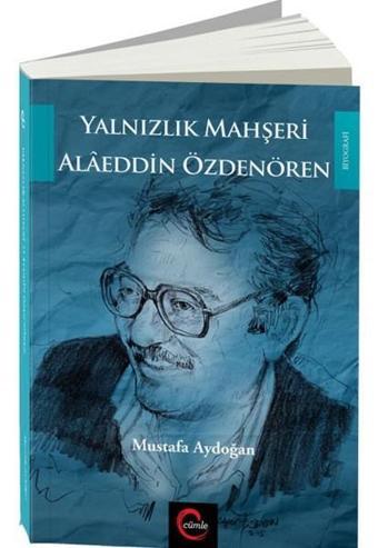 Yalnızlık Mahşeri Alaeddin Özdenören - Mustafa Aydoğan - Cümle