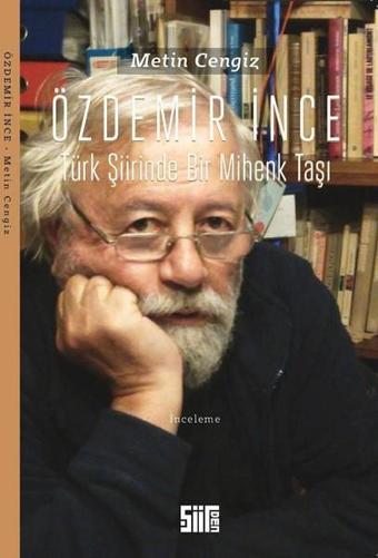 Özdemir İnce-Türk Şiirinde Bir Mihenk Taşı - Çavlan Gençer - Şiirden Yayınları