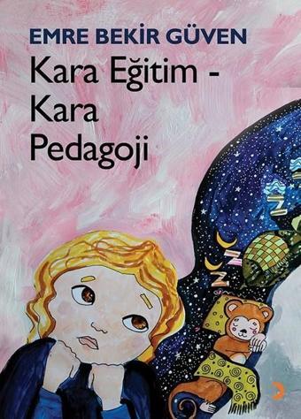 Kara Eğitim-Kara Pedagoji - Emre Bekir Güven - Cinius Yayınevi