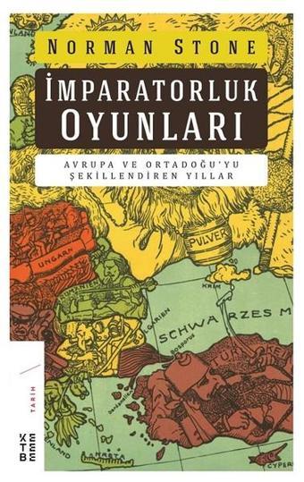 İmparatorluk Oyunları - Norman Stone - Ketebe