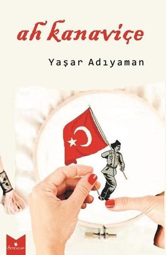 Ah Kanaviçe - Yaşar Adıyaman - Serencam Yayınevi