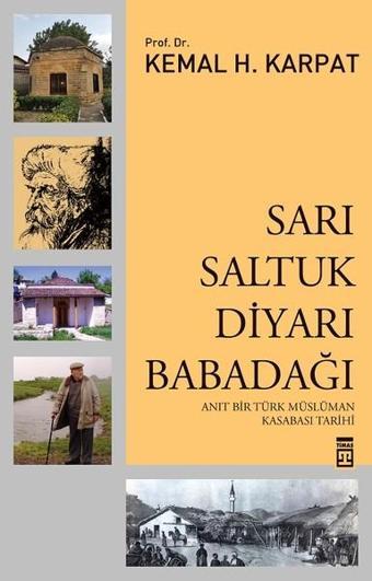 Sarı Saltuk Diyarı Babadağı - Kemal H. Karpat - Timaş Yayınları