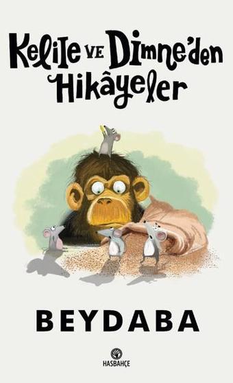 Kelile ve Dimne'den Hikayeler - Beydaba  - Hasbahçe