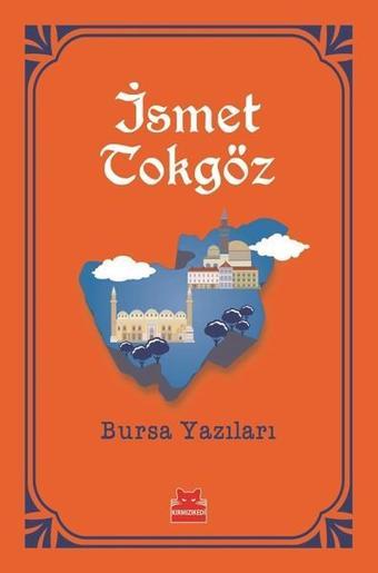 Bursa Yazıları-Turuncu Kitaplar - İsmet Tokgöz - Kırmızı Kedi Yayınevi