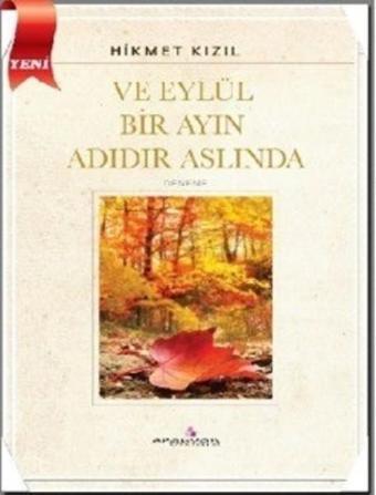 Ve Eylül Bir Ayın Adıdır Aslında - Hikmet Kızıl - Erguvan Yayınları