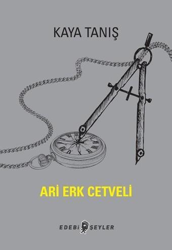 Ari Erk Cetveli - Kaya Tanış - Edebi Şeyler