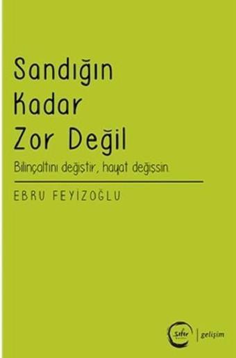 Sandığın Kadar Zor Değil - Ebru Feyizoğlu - Sıfır Yayınları