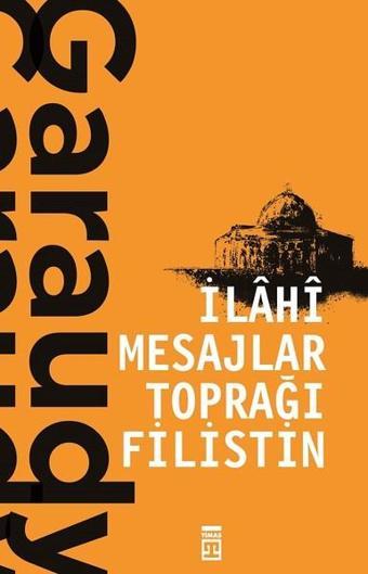 İlahi Mesajlar Toprağı Filistin - Roger Garaudy - Timaş Yayınları