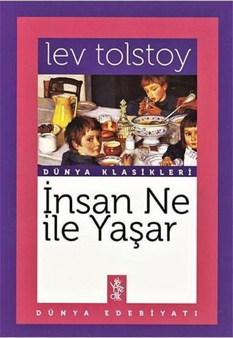 İnsan Ne İle Yaşar - Lev Nikolayeviç Tolstoy - Venedik Yayınları