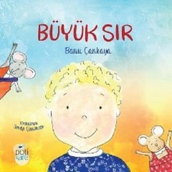 Büyük Sır - Banu Çankaya - Pötikare Yayınları