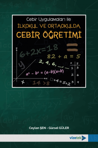 Cebir Uygulamaları ile İlkokul ve Ortaokulda Cebir Öğretimi - Vizetek Yayınları