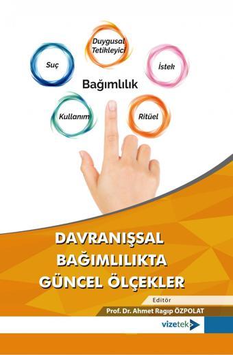 Davranışsal Bağımlılıkta Güncel Ölçekler - Vizetek Yayınları