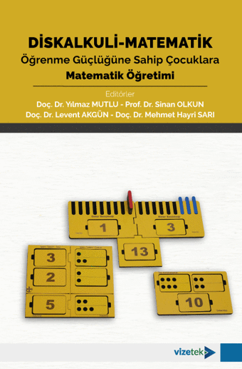 Diskalkuli - Matematik Öğrenme Güçlüğüne Sahip Çocuklara Matematik Öğretimi - Vizetek Yayınları