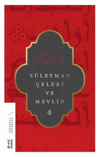 Süleyman Çelebi ve Mevlid - Bilal Kemikli - Ketebe