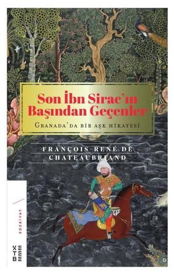 Son İbn Sirac'ın Başından Geçenler - François Rene de Chateaubriand - Ketebe