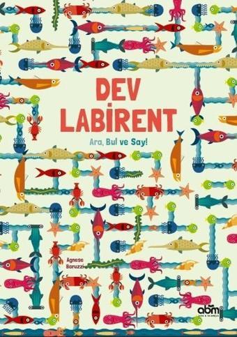 Dev Labirent-Ara Bul ve Say! - Agnese Baruzzi - Abm Yayınevi