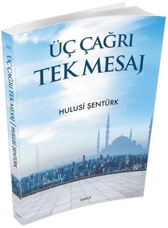 Üç Çağrı Tek Mesaj - Hulusi Şentürk - İşaret Yayınları