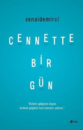 Cennette Bir Gün - Senai Demirci - Şule Yayınları