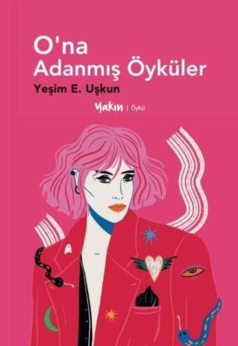 O'na Adanmış Öyküler - Yeşim E. Uşkun - Yakın Kitabevi