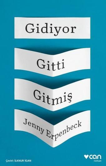 Gidiyor Gitti Gitmiş - Jenny Erpenbeck - Can Yayınları