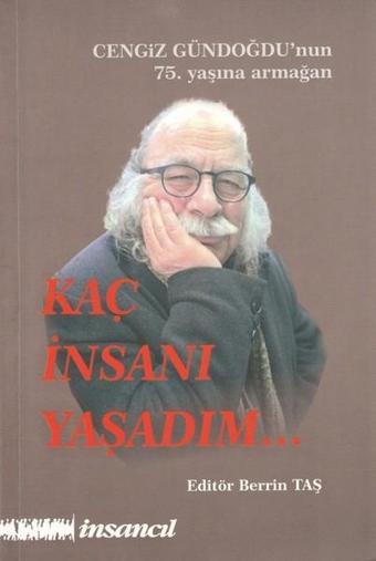 Kaç İnsanı Yaşadım-Cengiz Günoğdu'nun 75.Yaşına Armağan - Kolektif  - İnsancıl Yayınları