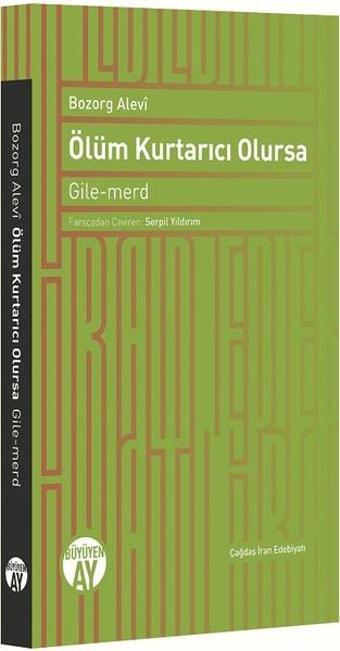 Ölüm Kurtarıcı Olursa - Bozorg-i Alevi - Büyüyenay Yayınları