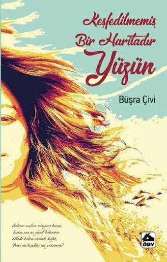 Keşfedilmemiş Bir Haritadır Yüzün - Büşra Çivi - Öğretmenim Dergisi Yayınları