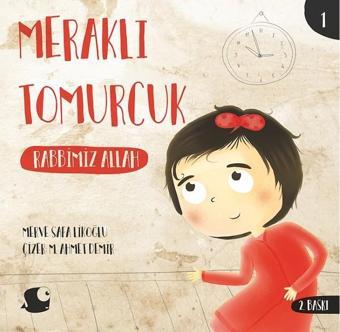 Rabbimiz Allah-Meraklı Tomurcuk - Merve Safa Likoğlu - Balık Kitap