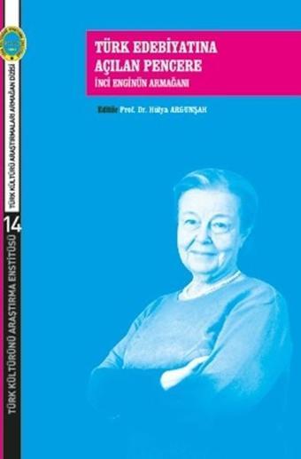 Türk Edebiyatına Açılan Pencere-İnci Enginün Armağanı - Kolektif  - Türk Kültürünü Araştırma Enstitüsü