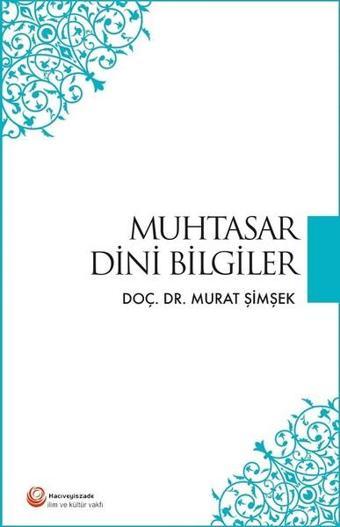 Muhtasar Dini Bilgiler - Murat Şimşek - Hacıveyiszade İlim ve Kültür Vakfı