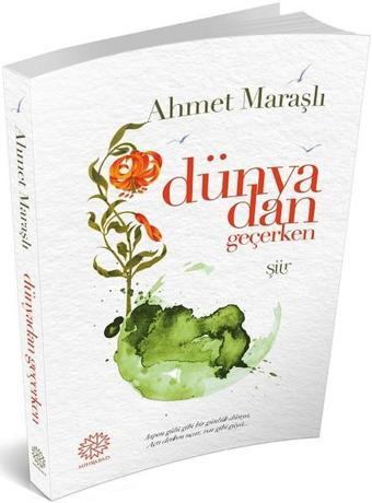 Dünyadan Geçerken - Ahmet Maraşlı - Mihrabad Yayınları