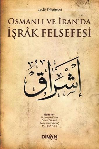 Osmanlı ve İran'da İşrak Felsefesi - Kolektif  - Divan Kitap