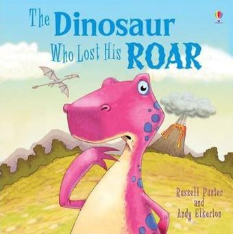 The Dinosaur Who Lost His Roar (Usborne Picture Books) - Russell Punter - Usborne