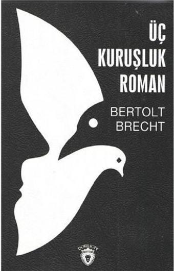 Üç Kuruşluk Roman - Bertolt Brecht - Dorlion Yayınevi