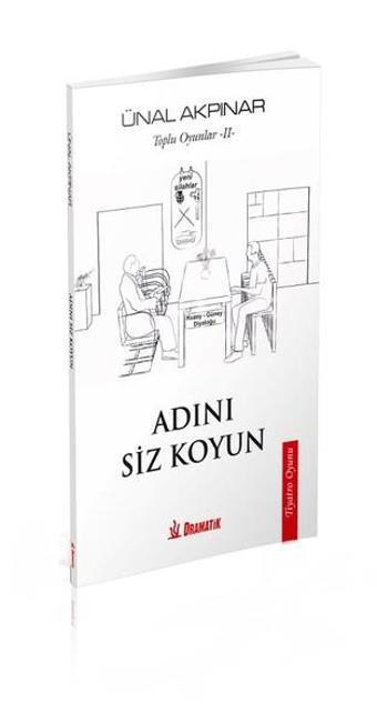 Adını Siz Koyun-Toplu Oyunlar 2 - Ünal Akpınar - Dramatik