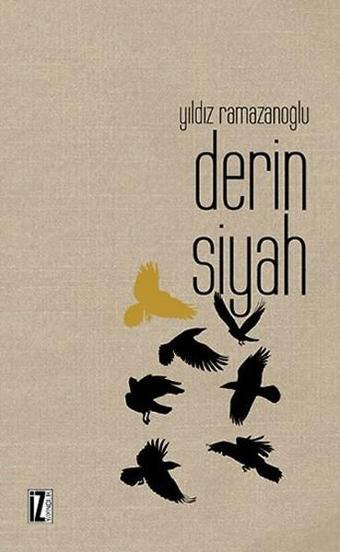 Derin Siyah - Yıldız Ramazanoğlu - İz Yayıncılık