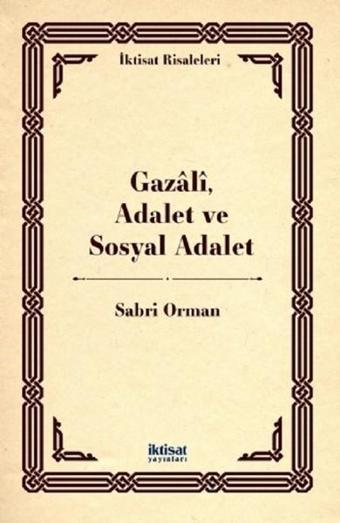 Gazali Adalet ve Sosyal Adalet - Sabri Orman - İktisat Yayınları