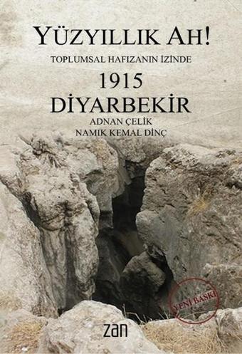 Yüzyıllık Ah! 1915 Diyarbekir - Namık Kemal Dinç - Zan