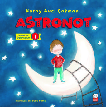 Astronot-Meslekleri Öğreniyorum 1 - Koray Avcı Çakman - Kırmızı Kedi Yayınevi